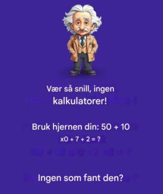 Ikke stol på en kalkulator, bruk logikk.