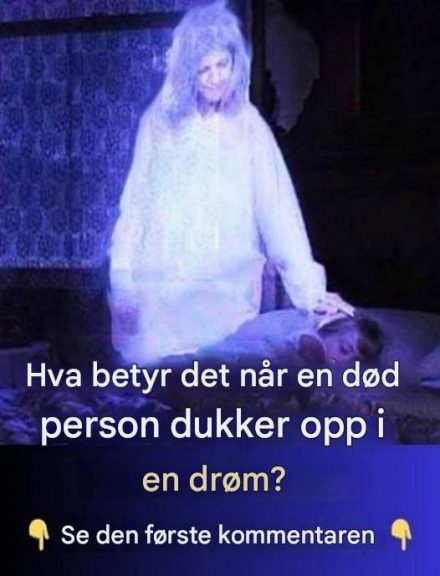 At en avdød person dukker opp i en drøm, betyr noe viktig.