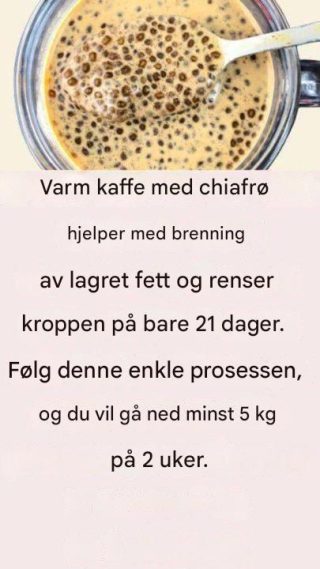 Varm kaffe med chiafrø: hemmeligheten bak vekttap